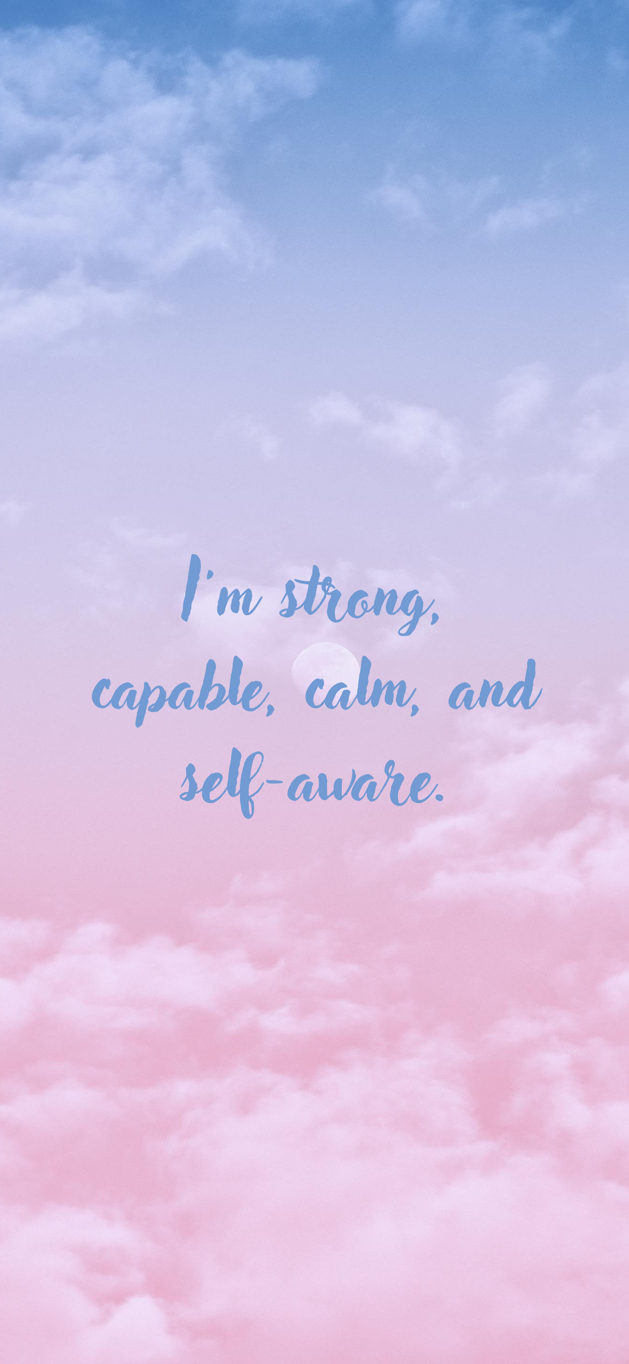 I'm strong, capable, calm, and self-aware.