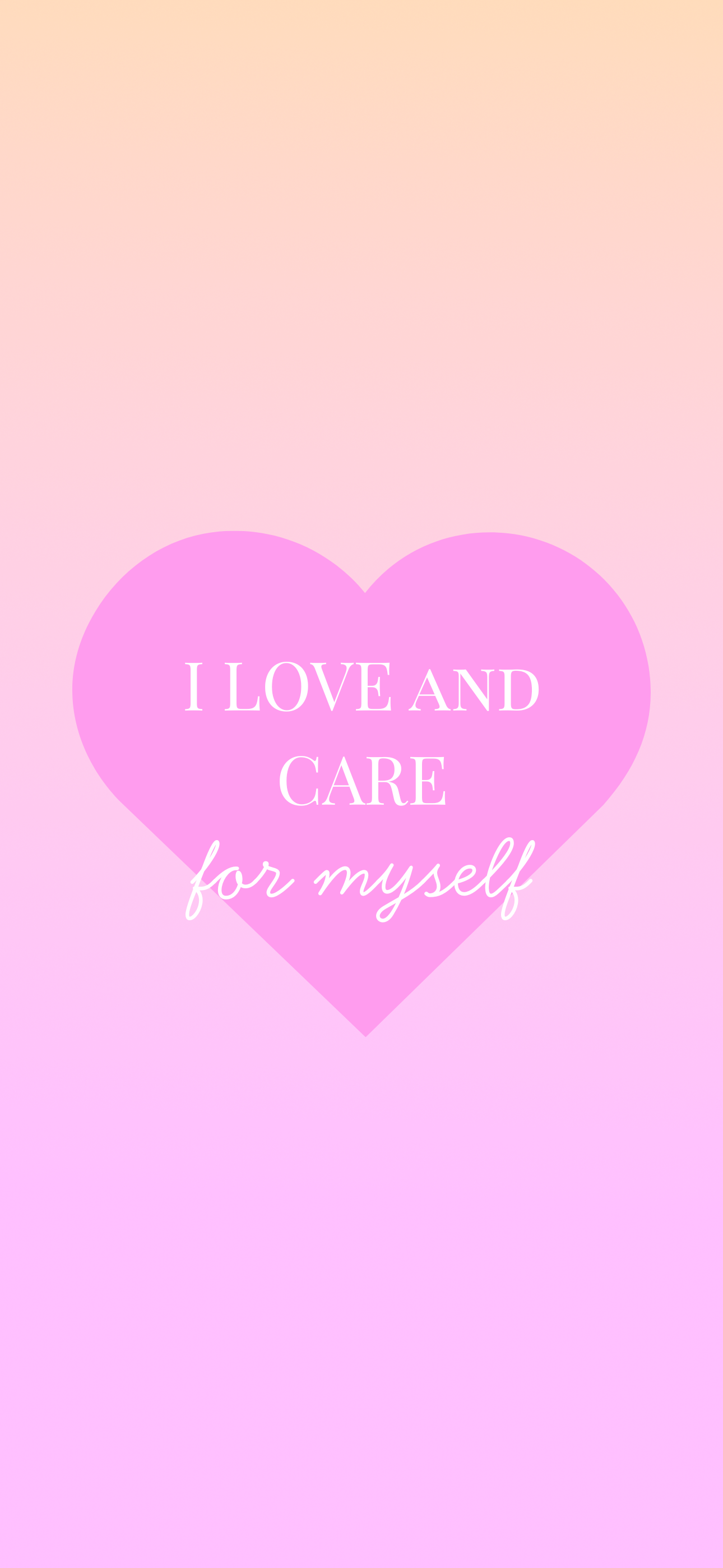 I love and care for myself.