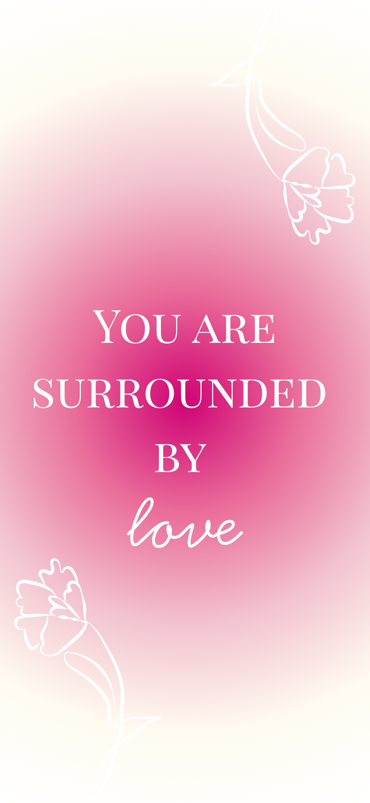 I am surrounded by love and support.